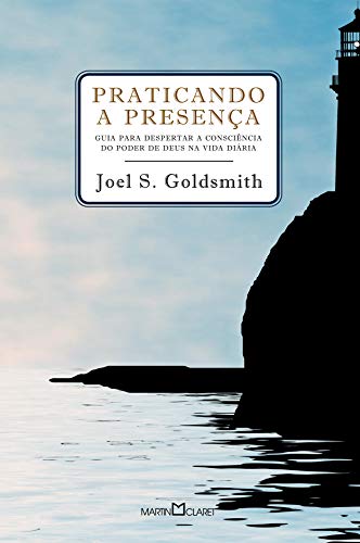 praticando a presenca Joel S. Goldsmith