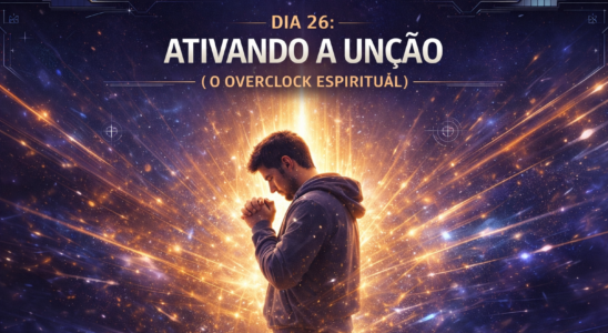 devocional-diario-dia-26-ativando-a-uncao-o-overclock-espiritual